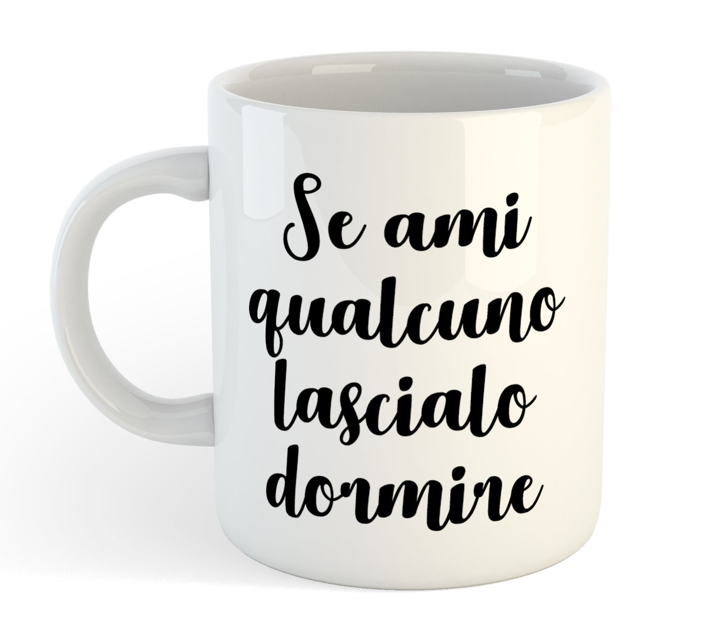 Tazza Mug Divertente - Se ami qualcuno lascialo dormire