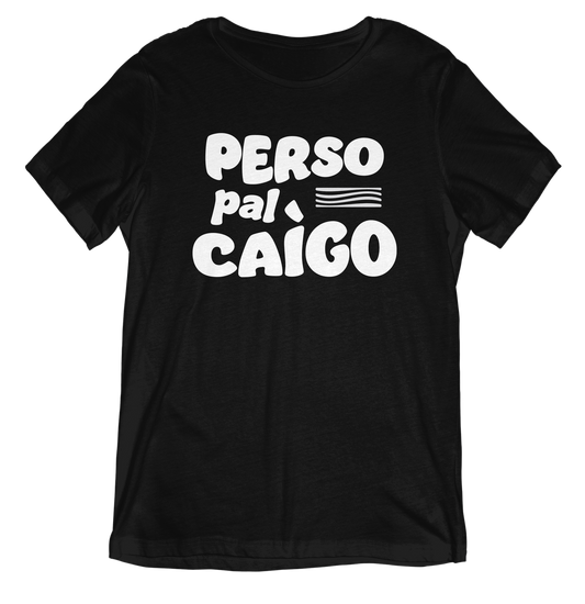 T-shirt dialetto veneto - PERSO PAL CAIGO - teeV042