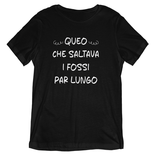 T-shirt dialetto veneto - QUEO CA SALTAVA I FOSSI - teeV043