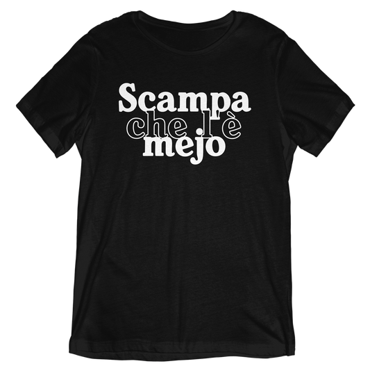 T-shirt dialetto veneto - SCAMPA CHE L'E MEJO - teeV044