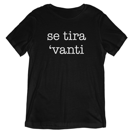 T-shirt dialetto veneto - SE TIRA 'VANTI - teeV046