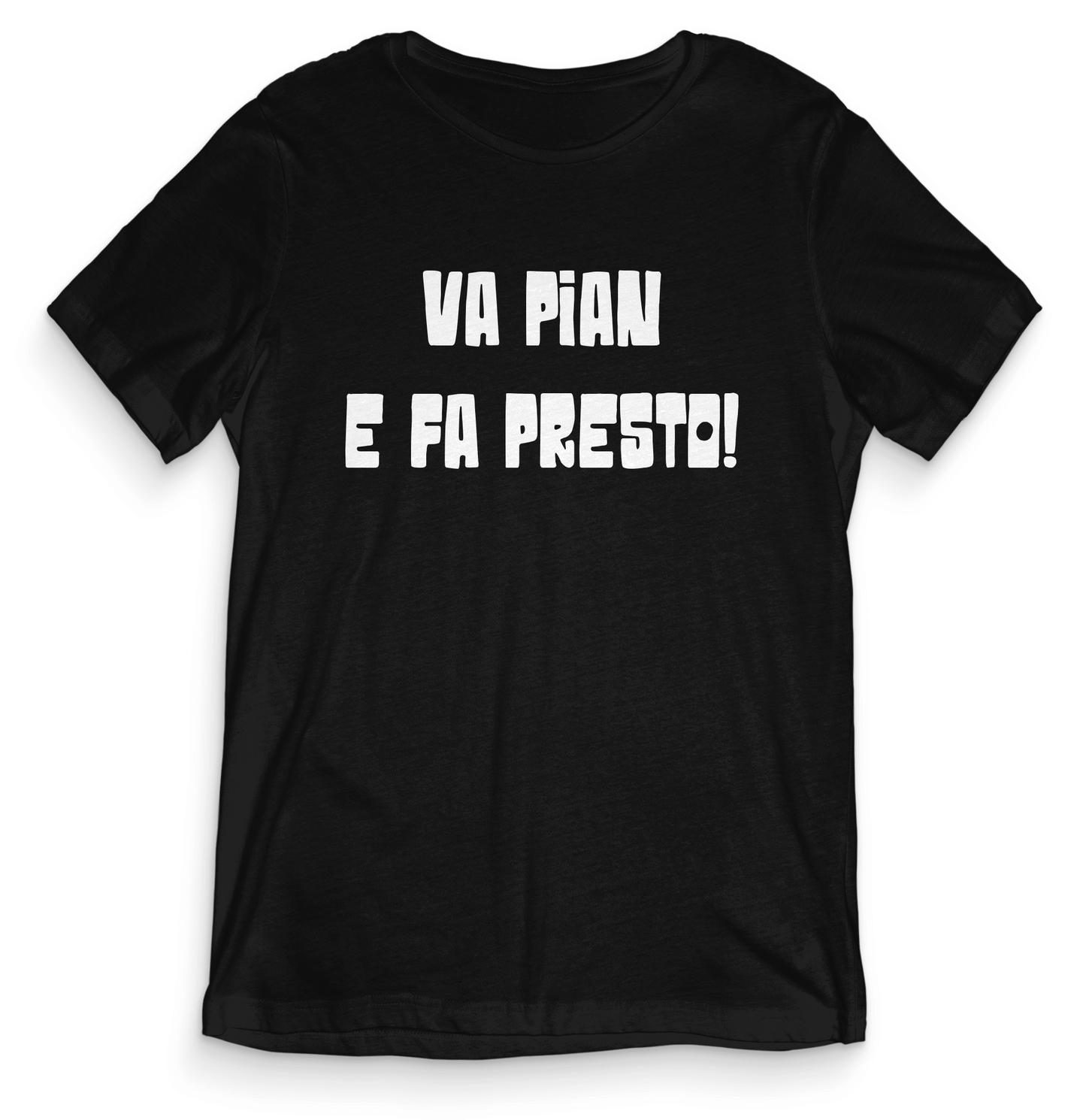T-shirt dialetto veneto - VA PIAN E FA PRESTO - teeV065