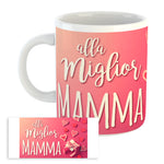 Tazza Mug Festa della Mamma - Alla miglior mamma
