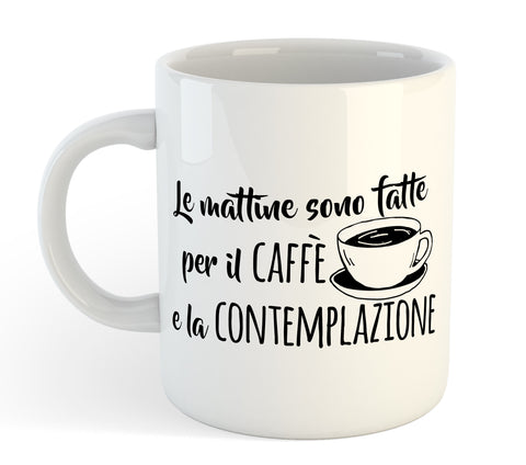 Tazza Mug Divertente - Caffè e Contemplazione