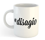 Tazza Mug Divertente - #Disagio