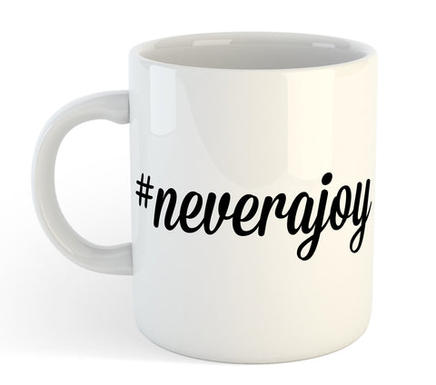 Tazza Mug Divertente - #NeverAJoy