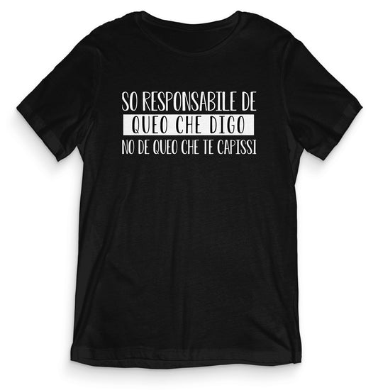 TeesBlitz T-Shirt divertente - So responsabile de queo che digo no de queo che te capissi - tee21-025