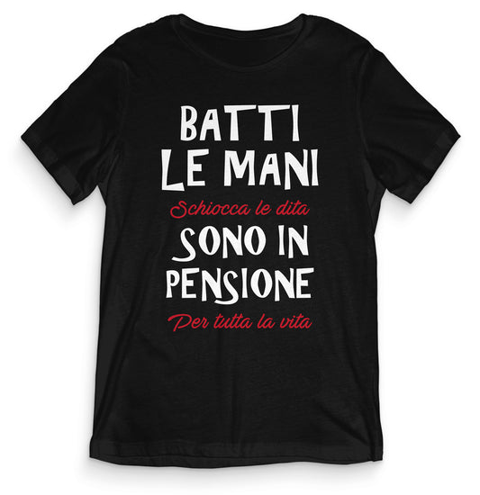 TeesBlitz T-Shirt divertente - Batti le mani schiocca le dita sono in pensione per tutta la vita - tee21-047